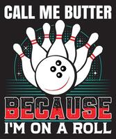 Call me butter because I'm on a roll graphic design vector