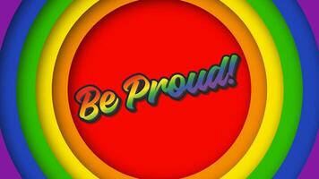 Be proud. Text or lettering on the rainbow background of the LGBT community. Circular background for a banner or poster for pride month. The quote is in rainbow color. vector