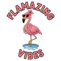 Flamazing Vibes Flamingo T-Shirt Design vector