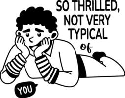 A glyph sticker of a character saying so thrilled sarcastic phrase vector