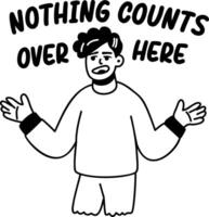 A glyph sticker of a man with nothing counts over here typography vector