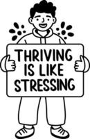 A glyph sticker of a character holding a board with thriving stress typography vector