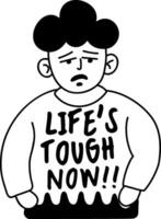 A glyph sticker of a sad character with life tough typography vector
