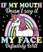 If My Mouth Doesn't Say It My Face Definitely Will Graphic Designs vector