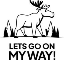Moose with lets go on my way text, glyph sticker vector