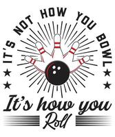 It s not how you bowl it s how you roll graphic design vector