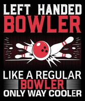 Left handed bowler like a regular bowler only way cooler graphic design vector