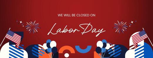 Happy Labor Day. Festive geometric design with text we will be closed for Labor Day. Featuring attractive fireworks and American flag. Greeting banner for Labor Day in red background vector