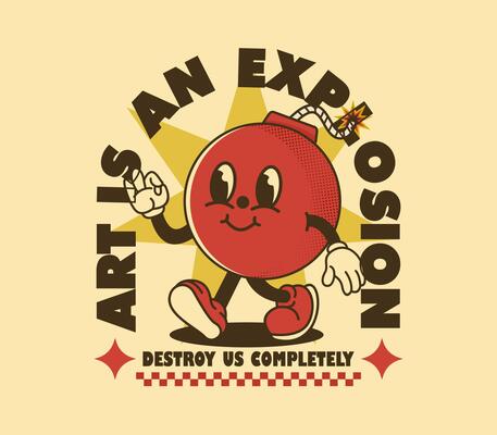 Retro mascot character bomb with motivational quote slogan can be used as t shirt, sticker, poster, print design and other uses.