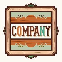Vintage Style Company Sign Design in Wooden Frame for Business Branding Purposes vector