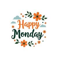 Happy Monday Digital Illustration with Floral Elements vector