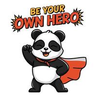 Be Your Own Hero Panda in Superman Style T Shirt Design vector