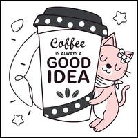 coffee is always a good idea illustration T-Shirt Design vector