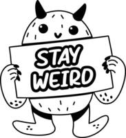 A glyph sticker of a cartoon character holding board and stay weird written on it vector