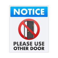 Do not enter here, please use other door, important notice sign requesting to use a different entrance vector