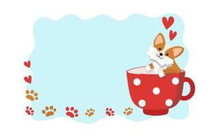 Cute cartoon dog in a cup. Corgi puppy. Banner, frame with place for text. Valentine's day. Footprint, animal paw print, heart shape, background for print design. Holiday cards. vector