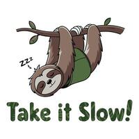 Take It Slow T Shirt Design Sloth Hanging on a Tree vector