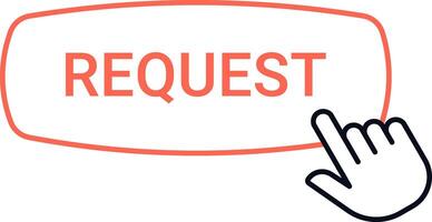 Illustration of a hand clicking a request button, symbolizing online interaction and digital communication. The button is outlined in red with bold text, emphasizing action vector