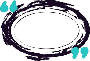 Oval quote frame featuring brush strokes and a grunge texture, providing an ideal space for filling with an inspirational message or motivational quote, enhancing creative expression vector