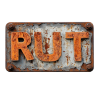 Rusted metal sign displaying the word rust in a weathered and aged condition, rusted metal sign with the word rust written on it, Transparent background png