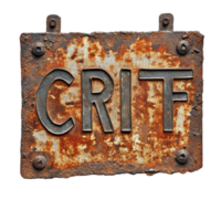 Rusty sign displaying the word critic against a Transparent background, rusty sign with the word critic on it, background png