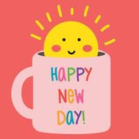 Funny cartoon illustration with smiling sun, cup of coffee with phrase happy new day vector