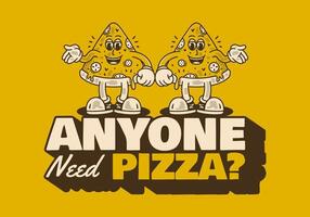 Anyone need pizza.Two Mascot character of pizza slice in retro vintage style vector