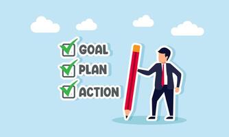 A businessman holding a pencil stands beside a checklist labeled GOAL, PLAN, and ACTION, illustration of completing a business task list vector