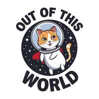 Out of This World T Shirt Design A Cat in Space vector