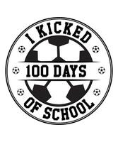 I kicked 100 days of school graphic design vector