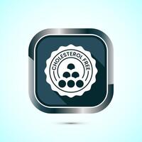 Cholesterol free icon, Cholesterol free logo badge, Suitable for product label, Gray shadow button design vector