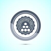 Cholesterol free icon, Cholesterol free logo badge, Suitable for product label, Gray color button design vector