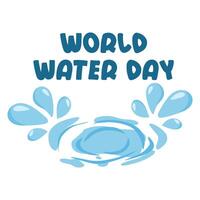 Save the world save environment The world water day. vector