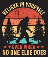 Believe In Yourself Even When No One Else Does, Vintage graphics for T-shirt , Mug, Poster Print vector