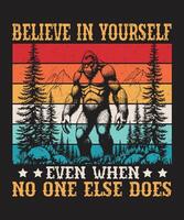 Believe In Yourself Even When No One Else Does graphics for T-shirt , Mug, Poster Print vector