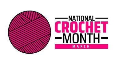 National Crochet Month background banner or poster design template. observed every year in March. Holiday concept. Use to any Template, card, poster, placard, template. vector