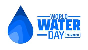 22 march world water day background banner or poster design template with water drop. observed every year in 22 March. Holiday concept. Use to any Template, card, poster, placard, template. vector