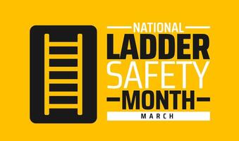 National Ladder Safety Month background banner or poster design template. observed every year in March. Holiday concept. Use to any Template, card, poster, placard, template. vector