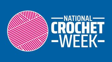 Crochet Week background banner or poster design template. observed every year in March. Holiday concept. Use to any Template, card, poster, placard, template. vector