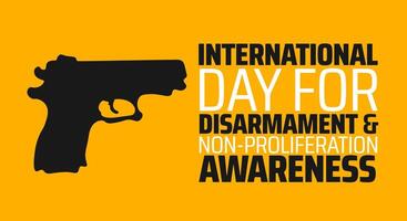 International Day for Disarmament and Non-Proliferation Awareness background banner or poster design template. observed every year in March. Holiday concept. Use to any Template, card, poster, placard vector