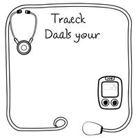 Glucose meter and stethoscope border frame with Track Your Diabetes text concept as A modern border frame featuring a glucose meter and a stethoscope at opposite corners with the t Squre vector