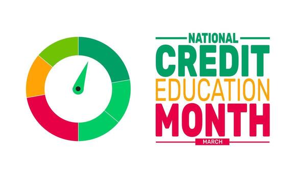 National Credit Education Month in March focuses on understanding credit, improving credit scores, and learning the basics of budgeting and debt management to build a strong financial foundation. vector