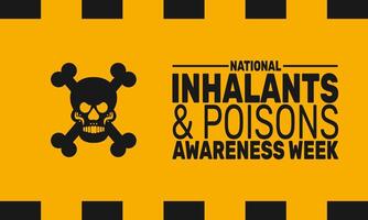 National Inhalants and Poisons Awareness Week aims to educate about the dangers of inhalant abuse and poisoning. It provides resources for prevention and treatment. vector
