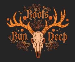 Roots Run Deep. Typography features bold, ornate lettering in a manuscript, gothic letters style, with witchy decorative elements like antlers, flowers, and leaves vector