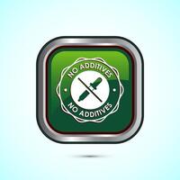 Additives free icon design illustration. No additives symbol for food packaging, Green color square button design vector