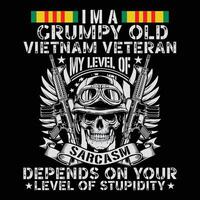 I'm A Grumpy Old Vietnam Veteran My Level Of Sarcasm Depends On Your Level Of Stupidity Veteran T-shirt Design vector