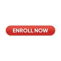 A red button with the words enroll now vector