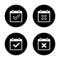 Calendar with check mark and x cross icon on black circle. Date organizer sign symbol vector