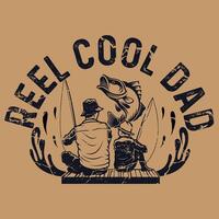 Reel cool dad t shirt design vector