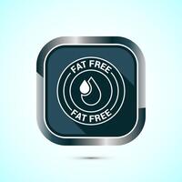 Fat free icon design illustration. Zero fat circle badge label for dietary product symbol, Gray shadow button design vector
